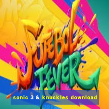 sonic 3 & knuckles download